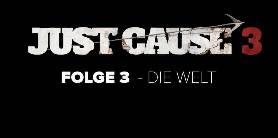 Just Cause 3 – Entwicklertagebuch-Video-Reihe : Die Welt