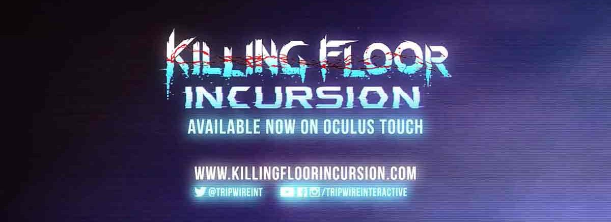 Killing Floor: Incursion – Oculus und Tripwire Interactive veröffentlichen VR-Zombie-Shooter