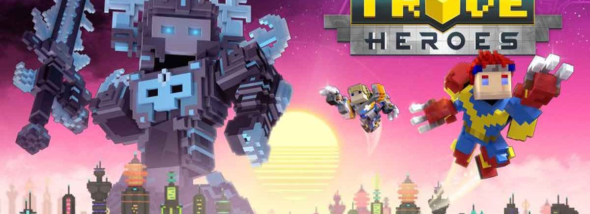 Trion Worlds: Trove – Heroes ist ab heute erhältlich